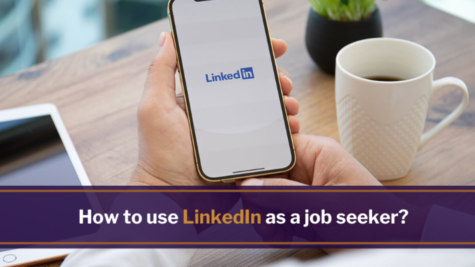 Linkedin as a job seeker